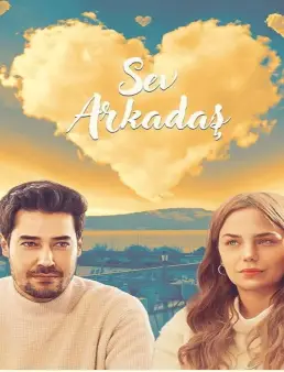 فيلم فيلم Sev Arkadas 2025 مترجم 2025