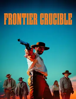 فيلم فيلم Frontier Crucible 2025 مترجم 2025