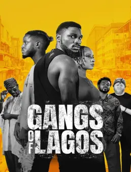 فيلم فيلم Gangs of Lagos 2023 مترجم 2023
