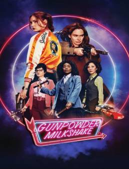 فيلم فيلم Gunpowder Milkshake 2021 مترجم 2021