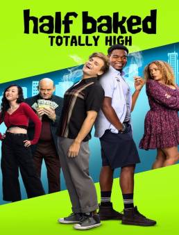 فيلم فيلم Half Baked: Totally High 2024 مترجم 2024