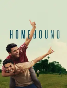 فيلم فيلم Homebound 2025 مترجم 2025