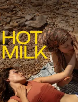 فيلم فيلم Hot Milk 2025 مترجم 2025