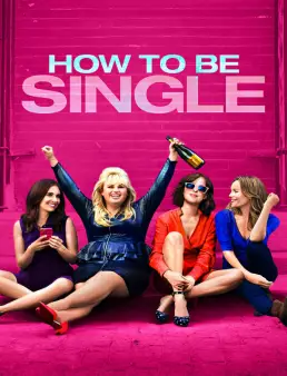 فيلم فيلم How to Be Single 2016 مترجم 2016