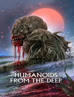 فيلم فيلم Humanoids from the Deep 1980 مترجم كامل اون لاين 1980