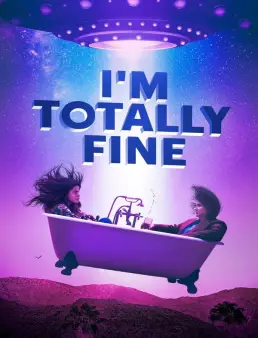 فيلم فيلم I'm Totally Fine 2022 مترجم 2022