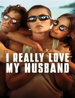 فيلم I Really Love My Husband 2025 مترجم