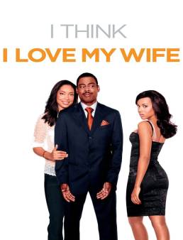 فيلم فيلم I Think I Love My Wife 2007 مترجم 2007