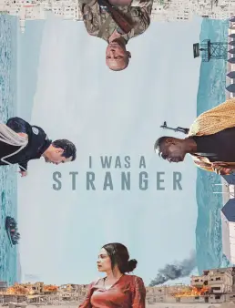 فيلم فيلم I Was a Stranger 2025 مترجم 2025