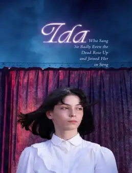 بوستر فيلم Ida Who Sang So Badly Even the Dead Rose Up and Joined Her in Song 2025 مترجم