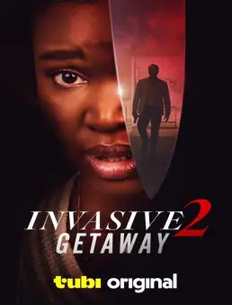 فيلم فيلم Invasive 2: Getaway 2025 مترجم 2025