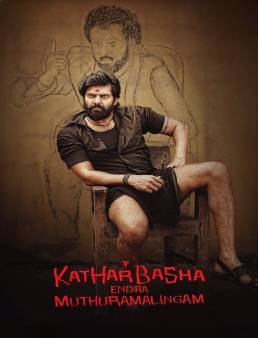 فيلم فيلم Katharbasha Endra Muthuramalingam 2023 مترجم 2023