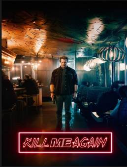 فيلم فيلم Kill Me Again 2025 مترجم 2025