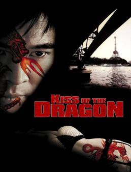 فيلم فيلم Kiss of the Dragon 2001 مترجم 2001