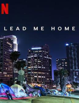 شاهد فيلم Lead Me Home 2021 مترجم اونلاين
