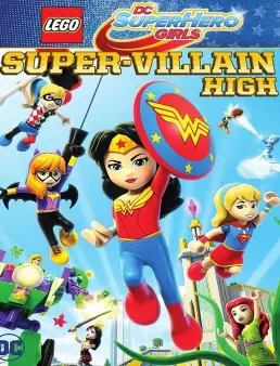 فيلم فيلم Lego DC Super Hero Girls: Super-Villain High مترجم 2018