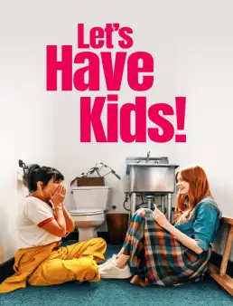 بوستر فيلم Let's Have Kids! 2026 مترجم | لننجب أطفالاً!