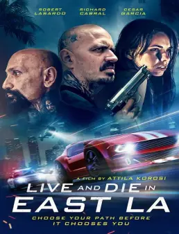 فيلم فيلم Live and Die in East L.A. 2023 مترجم 2023