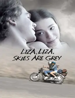 فيلم فيلم Liza, Liza, Skies Are Grey 2016 مترجم 2016