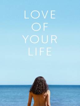 بوستر فيلم Love of Your Life 2026 مترجم | حب حياتك