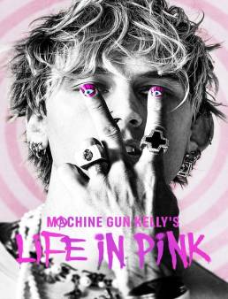 فيلم فيلم Machine Gun Kelly's Life In Pink 2022 مترجم 2022