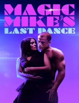 فيلم فيلم Magic Mike's Last Dance 2023 مترجم 2023