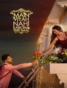 فيلم فيلم Main Viyah Nahi Karona Tere Naal 2022 مترجم 2022
