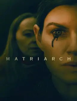 فيلم فيلم Matriarch 2022 مترجم 2022