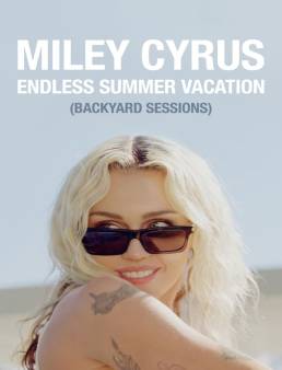 فيلم فيلم Miley Cyrus Endless Summer Vacation Backyard Sessions 2023 مترجم 2023