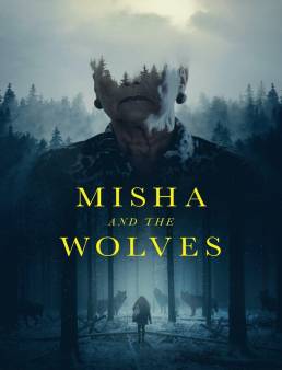 فيلم فيلم Misha and the Wolves 2021 مترجم 2021