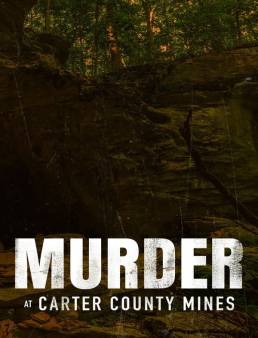 فيلم فيلم Murder at Carter County Mines 2023 مترجم 2023