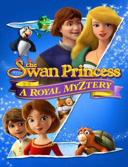 فيلم فيلم The Swan Princess: A Royal Myztery مترجم 2018