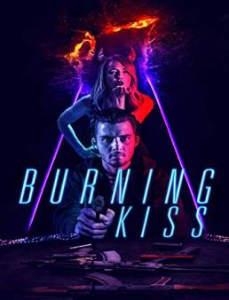 فيلم فيلم Burning Kiss 2018 مترجم 2018
