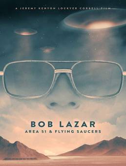 فيلم فيلم Bob Lazar: Area 51 &amp; Flying Saucers 2018 مترجم 2018