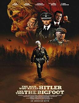 فيلم فيلم The Man Who Killed Hitler and Then The Bigfoot 2018 مترجم 2018