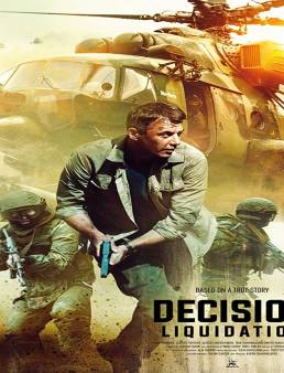 فيلم فيلم Decision: Liquidation 2018 مترجم 2018