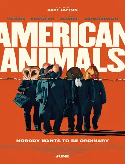 فيلم فيلم American Animals 2018 مترجم 2018