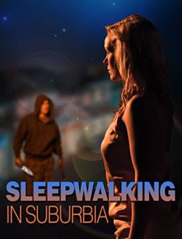 فيلم فيلم Sleepwalking in Suburbia مترجم 2017