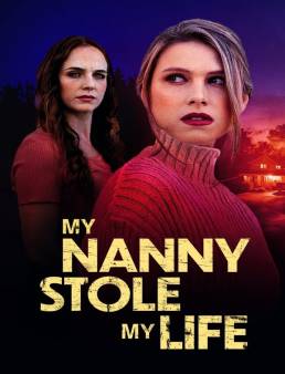 فيلم فيلم My Nanny Stole My Life 2024 مترجم 2024