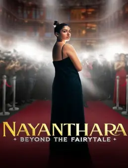 فيلم فيلم Nayanthara: Beyond the Fairy Tale 2024 مترجم 2024