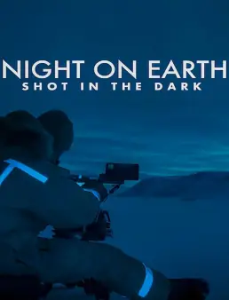 فيلم فيلم Night on Earth: Shot in the Dark 2020 مترجم 2020