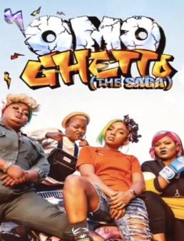 فيلم فيلم Omo Ghetto: The Saga 2020 مترجم 2020