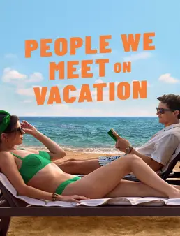 فيلم فيلم People We Meet on Vacation 2026 مترجم 2026