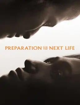 فيلم فيلم Preparation for the Next Life 2025 مترجم 2025