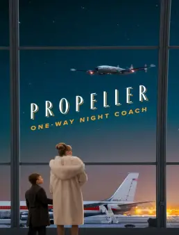 فيلم Propeller One-Way Night Coach 2026 مترجم