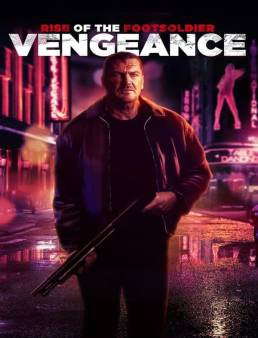 فيلم فيلم Rise of the Footsoldier: Vengeance 2023 مترجم 2023