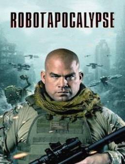 فيلم فيلم Robot Apocalypse 2021 مترجم 2021