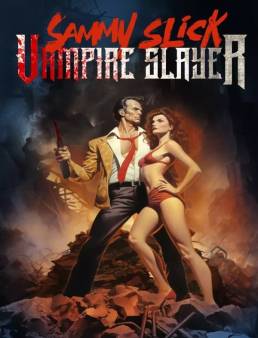 فيلم فيلم Sammy Slick: Vampire Slayer 2023 مترجم 2023