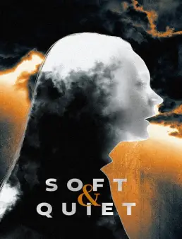 فيلم فيلم Soft &amp; Quiet 2022 مترجم 2022