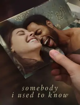 فيلم فيلم Somebody I Used to Know 2023 مترجم 2023